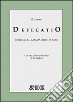 Defecatio. Il blog con la puzza sotto il naso