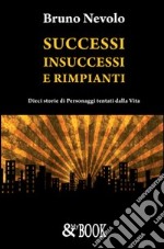 Successi, insuccessi e rimpianti libro