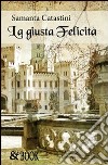 La giusta felicità libro