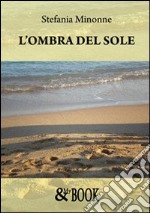 L'ombra del sole libro