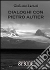 Dialoghi con Pietro Autier libro