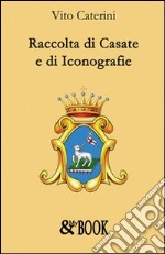 Raccolta di casate e di iconografie libro