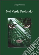 Nel verde profondo libro