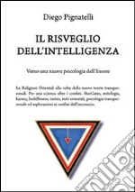 Il risveglio dell'intelligenza. Verso una nuova psicologia dell'essere libro