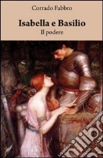 Isabella e Basilio. Il podere