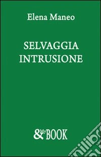 Selvaggia intrusione