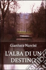 L'alba di un destino libro