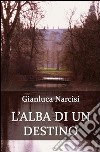 L'alba di un destino libro