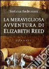 La meravigliosa avventura di Elizabeth Reed libro