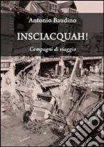 Insciacquah! Compagni di viaggio libro