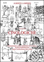 Trattato di cinologiche. Cinoesegesi dell'ermeneutica e della batracomiomachia (dalla cinofilia dotta al bibì e bibà) libro