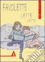 Favolette lette lette. Ediz. illustrata