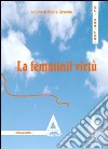 La femminil virtù. Ispirato a Leon Battista Alberti libro