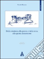 Dalla struttura alla poesia e dalla terza alla quinta dimensione