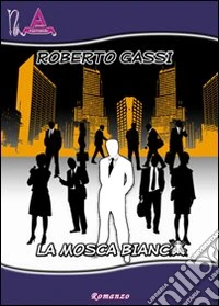La mosca bianca libro