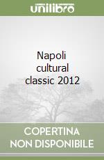 Napoli cultural classic 2012 libro