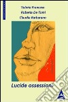 Lucide ossessioni libro