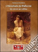 L'herodiade de Mallarmé. Un miroir qui reflète libro