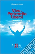 Viva il pericardio libero! Viva la vita! libro