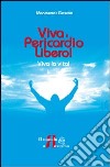 Viva il pericardio libero! Viva la vita! libro