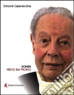 Rondi visto da vicino libro