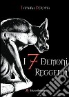 I 7 demoni reggenti. Vol. 1 libro di Deroma Tamara