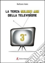 La terza golden age della televisione libro