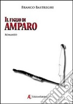 Il figlio di Amparo libro