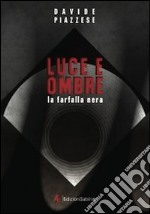 Luce e ombre. La farfalla nera