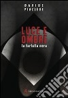 Luce e ombre. La farfalla nera libro