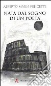 Nata dal sogno di un poeta libro