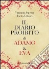 Il diario proibito di Adamo & Eva libro di Salvati Vittorio Cerana Paola