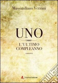 Uno, l'ultimo compleanno libro