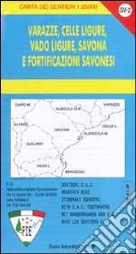 SV-2 Varazze, Celle Ligure, Vado Ligure, Savona e fortificazioni savonesi. Carta dei sentieri 1:25.000 libro