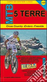 MTB 5 Terre. Carte dei sentieri di liguria per mountain bike MTB VTT libro