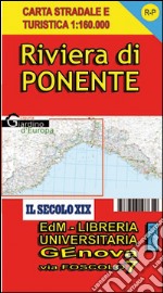 Riviera di Ponente. Liguria. Carta stradale e turistica 1:160.000 libro