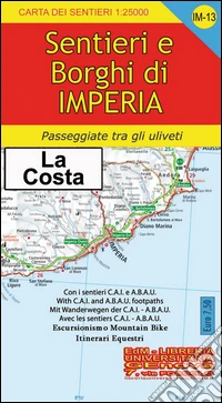 Sentieri e borghi di Imperia. Carta dei sentieri libro