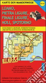 Karte der wanderwege Finale Ligure, Loano, Pietra Ligure, Noli, Spotorno, Varigotti. Carta dei sentieri 1:25.000 libro