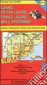 Patway map Finale Ligure, Loano, Pietra Ligure, Noli, Spotorno, Varigotti. Carte dei sentieri di Liguria 1:25.000 libro