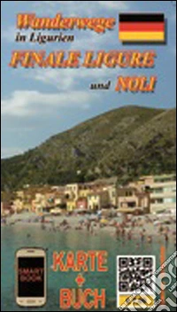 Finale Ligure sentieri e itinerari. Ediz. tedesca
