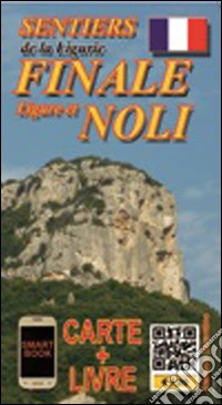 Finale Ligure sentieri e itinerari. Ediz. francese