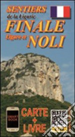 Finale Ligure sentieri e itinerari. Ediz. francese libro