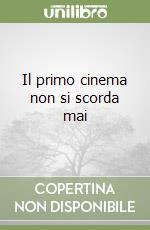 Il primo cinema non si scorda mai libro