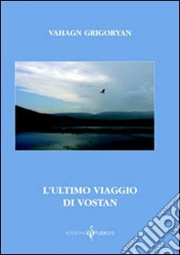 L'ultimo viaggio di Vostan libro