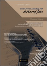 Trattato di armonia per chitarra jazz. Manuale di chitarra libro