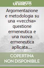 Argomentazione e metodologia su una «vecchia» questione ermeneutica e una nuova ermeneutica apllicata all'impresa di gruppo