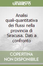 Analisi quali-quantitativa dei flussi nella provincia di Siracusa. Dati a confronto libro