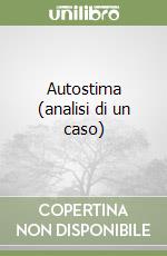 Autostima (analisi di un caso) libro