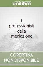 I professionisti della mediazione libro