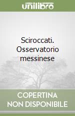 Sciroccati. Osservatorio messinese libro